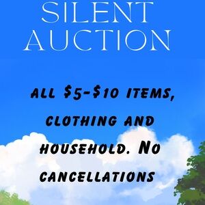 Silent Auction all $5-$10 items, no cancellations